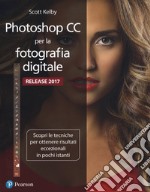 Photoshop CC per la fotografia digitale. Ediz. a colori libro