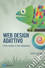 Web design adattivo. Come cambia la User eXperience libro