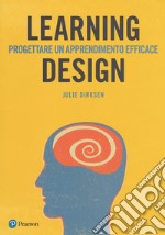 Learning design. Progettare un apprendimento efficace libro