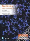 Biochimica. Molecole e metabolismo. Ediz. mylab. Con eText. Con aggiornamento online libro