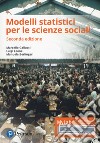 Modelli statistici per scienze sociali. Ediz. mylab. Con eText. Con aggiornamento online libro