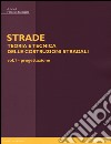 Strade: teoria e tecnica delle costruzioni stradali. Vol. 1: Progettazione libro