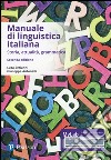 Manuale di linguistica italiana. Storia, attualità, grammatica. Ediz. mylab. Con eText. Con aggiornamento online libro