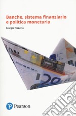 Banche, sistema finanziario e politica monetaria libro