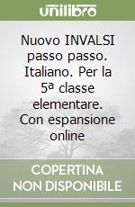 Nuovo INVALSI passo passo. Italiano. Per la 5ª classe elementare. Con espansione online libro