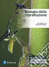 Biologia della riproduzione. Ediz. Mylab. Con Contenuto digitale per download e accesso on line libro