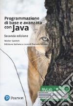 Programmazione di base e avanzata con Java. Ediz. Mylab. Con Contenuto digitale per download e accesso online libro usato