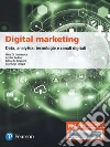 Digital marketing. Data, analytics, tecnologie e canali digitali. Ediz. MyLab. Con Contenuto digitale per download e accesso on line libro di Di Domenica Nico Rozzoni Edoardo Crippa Gianluca