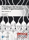 Psicologia del lavoro e delle organizzazioni. Ediz. MyLab. Con aggiornamento online libro