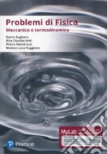 Problemi di fisica. Meccanica e termodinamica. Ediz. Mylab. Con Contenuto digitale per accesso on line libro