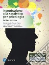 Introduzione alla statistica per psicologia. Ediz. MyLab. Con Contenuto digitale per download e accesso on line libro