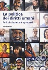 La politica dei diritti umani. Politiche, istituzioni, processi. Ediz. MyLab. Con Contenuto digitale per accesso on line libro di Donà Alessia