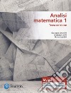 Analisi matematica 1. Ediz. MyLab. Con Contenuto digitale per accesso on line libro di Anichini Giuseppe; Conti Giuseppe; Spadini Marco