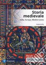 Storia Medievale. Italia, Europa, Mediterraneo.