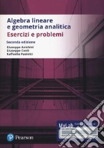 Algebra lineare e geometria analitica. Esercizi e problemi. Ediz. Mylab. Con Contenuto digitale per accesso on line