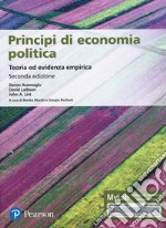 Principi di economia politica. Teoria ed evidenza empirica. Ediz. MyLab. Con Contenuto digitale per accesso on line libro