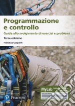 Programmazione e controllo. Guida allo svolgimento di esercizi e problemi. Ediz. MyLab. Con Contenuto digitale per download e accesso on line libro