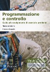 Programmazione e controllo. Guida allo svolgimento di esercizi e problemi. Ediz. MyLab. Con Contenuto digitale per download e accesso on line libro