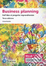 Business planning. Dall'idea al progetto imprenditoriale. Ediz. MyLab. Con Contenuto digitale per accesso on line libro