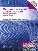 Meccanica dei solidi e delle strutture. Teoria e applicazioni. Ediz. MyLab