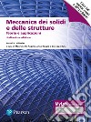 Meccanica dei solidi e delle strutture. Teoria e applicazioni. Ediz. MyLab libro