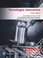 Tecnologia meccanica. Ediz. MyLab libro