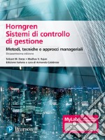 Horngren. Sistemi di controllo di gestione. Metodi, tecniche e approcci manageriali. Ediz. Mylab. Con Contenuto digitale per accesso on line