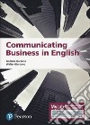 Communicating business in english. Ediz. MyLab. Con Contenuto digitale per accesso on line libro