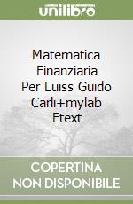 Matematica Finanziaria Per Luiss Guido Carli+mylab Etext libro