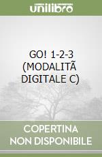 GO! 1-2-3 (MODALITÃ  DIGITALE C) libro