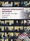 Sistemi informativi aziendali. ERP e sistemi di data analysis. Ediz. Mylab. Con Contenuto digitale per download e accesso on line libro di Pighin Maurizio Marzona Anna