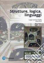 Strutture, logica, linguaggi. Ediz. Mylab. Con Contenuto digitale per download e accesso on line libro