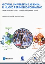 Giovani, università e azienda: il nuovo perimetro formativo per un mondo in trasformazione. L'esperienza della Project & People Management School libro