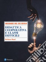 Didattica cooperativa e classi difficili libro