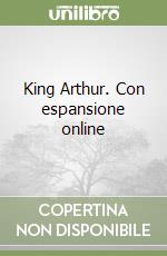 King Arthur. Con espansione online
