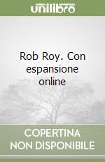 Rob Roy. Con espansione online