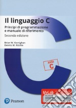 Il linguaggio C. Principi di programmazione e manuale di riferimento. Ediz. MyLab. Con Contenuto digitale per download e accesso on line libro