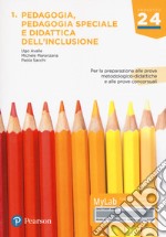 Pedagogia, pedagogia speciale e didattica dell'inclusione. Per la preparazione alle prove metodologico-didattiche e alle prove concorsuali. Ediz. Mylab. Con aggiornamento online libro