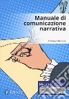 Manuale di comunicazione narrativa. Ediz. Mylab. Con Contenuto digitale per accesso on line libro
