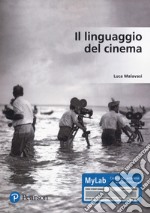 Il linguaggio del cinema. Ediz. Mylab. Con Contenuto digitale per accesso on line libro usato