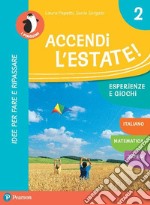 Accendi l'estate. Per la Scuola elementare. Con espansione online. Vol. 2 libro