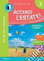 Accendi l'estate. Per la Scuola elementare. Con espansione online. Vol. 3 libro