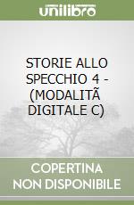 STORIE ALLO SPECCHIO 4 - (MODALITÃ  DIGITALE C) libro