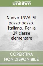 Nuovo INVALSI passo passo. Italiano. Per la 2ª classe elementare libro