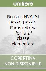 Nuovo INVALSI passo passo. Matematica. Per la 2ª classe elementare libro