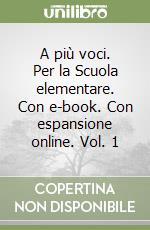 A più voci. Per la Scuola elementare. Con e-book. Con espansione online. Vol. 1 libro