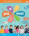 A più voci 5. Per la Scuola elementare. Con e-book. Con espansione online. Vol. 2 libro