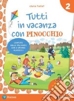 Tutti in vacanza con Pinocchio. Per la Scuola elementare. Con e-book. Vol. 2 libro