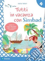 Tutti in vacanza con Simbad. Per la Scuola elementare. Con e-book. Vol. 4 libro