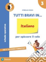 Tutti bravi in... italiano. Per la Scuola elementare. Con espansione online. Vol. 3 libro